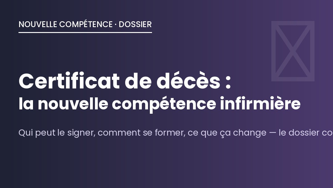 Certificat de décès : la nouvelle compétence infirmière